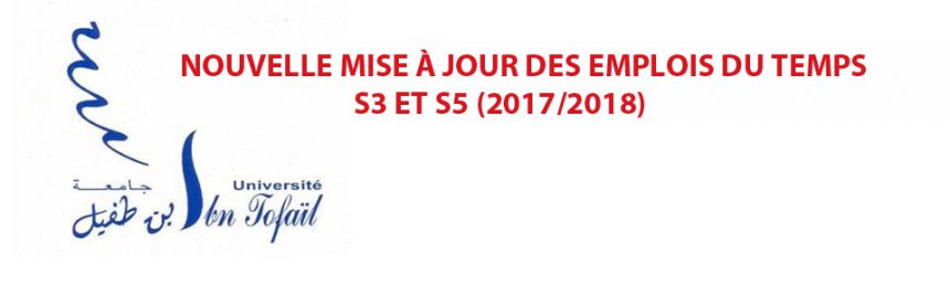 NOUVELLE MISE À JOUR DES EMPLOIS DU TEMPS S3 ET S5 (2017/2018)