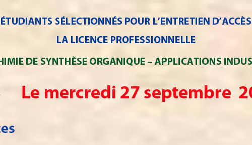 Liste des étudiants sélectionnés pour l’entretien d’accès à la formation de la licence professionnelle «  Chimie de Synthèse Organique – Applications Industrielles »