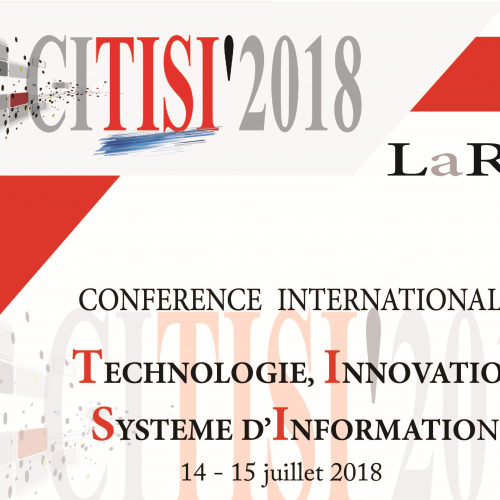 CONFÉRENCE INTERNATIONALE:  TECHNOLOGIE, INNOVATION & SYSTÈME D’INFORMATION CITISI’2018