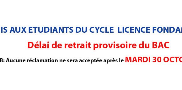 AVIS AUX ETUDIANTS DU CYCLE  LICENCE FONDAMENTALE : RETRAIT PROVISOIRE DU BAC