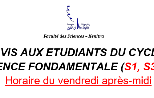 Avis aux étudiants du cycle Licence fondamentale:  Horaire du vendredi après-midi