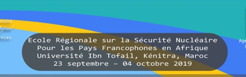 La deuxième édition de l’Ecole Régionale sur la Sécurité Nucléaire en Afrique pour les pays francophones