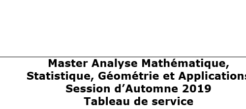 Avis aux étudiants inscrits au Master Analyse Mathématique, Statistique, Géométrie et Applications : Tableau de service