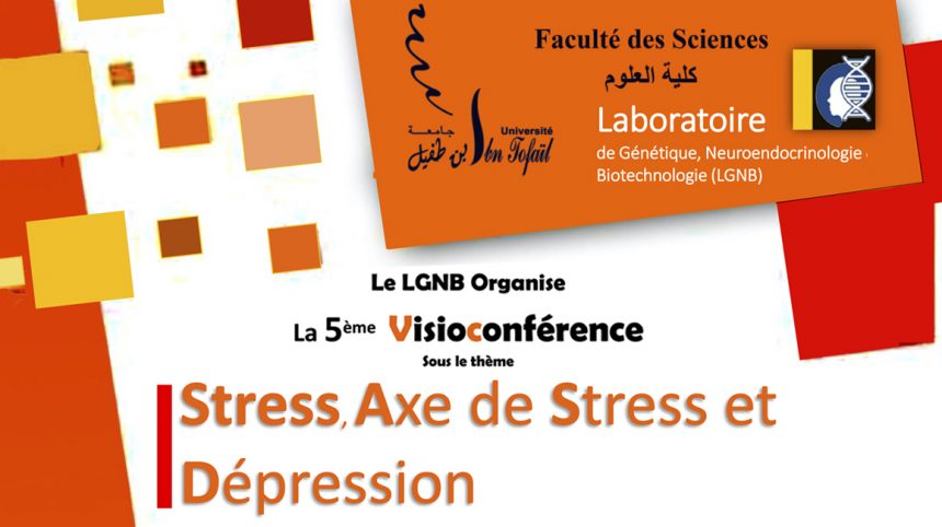 La 5ème Visioconférence sur : Stress, Axe de Stress et Dépression