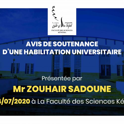 Avis de soutenance d’une habilitation universitaire (Mr ZOUHAIR SADOUNE)