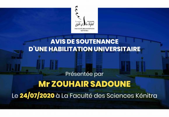 Avis de soutenance d’une habilitation universitaire (Mr ZOUHAIR SADOUNE)