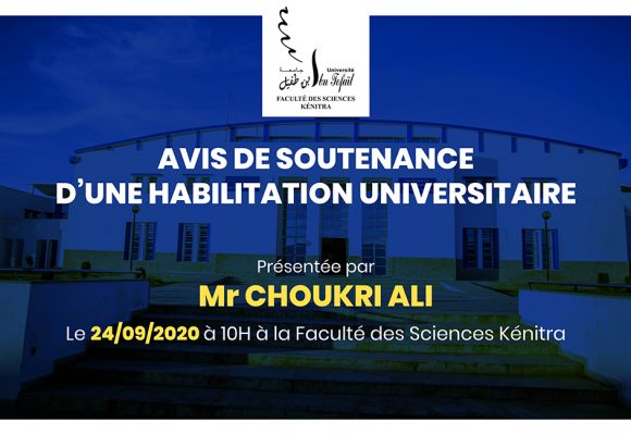 Avis de soutenance d’une habilitation universitaire (Mr CHOUKRI ALI)