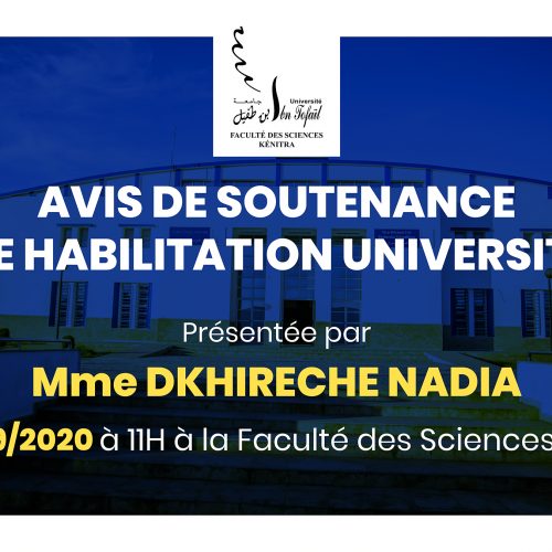 Avis de soutenance d’une habilitation universitaire (Mme DKHIRECHE NADIA)