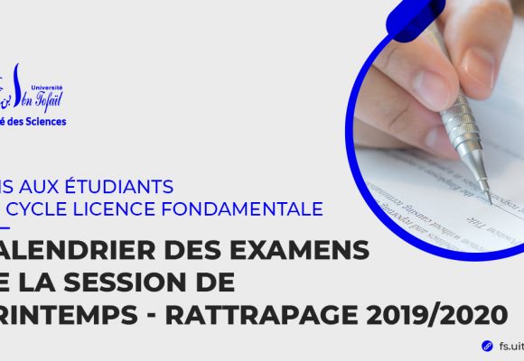 Calendrier des examens de la session de Printemps – Rattrapage 2019/2020
