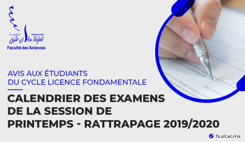 Calendrier des examens de la session de Printemps – Rattrapage 2019/2020