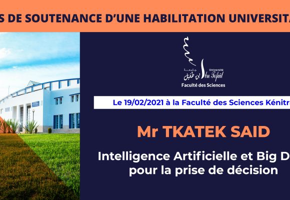Avis de soutenance d’une habilitation universitaire (Pr TKATEK SAID)