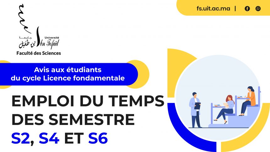 Avis aux étudiants du cycle Licence fondamentale : Emploi du temps des semestre S2, S4 et S6