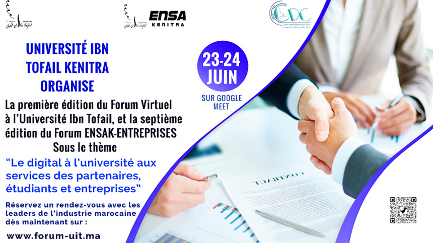 La première édition du Forum Virtuel à l’Université Ibn Tofail et la 7ème édition du Forum ENSAK- ENTREPRISES
