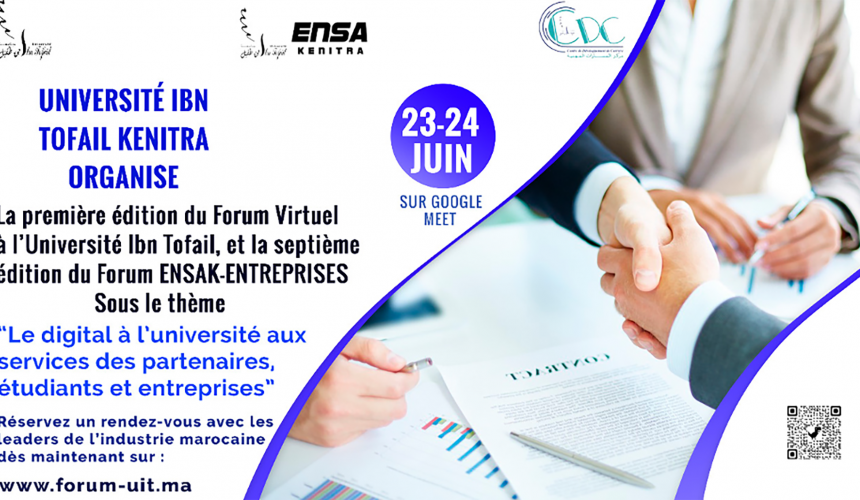 La première édition du Forum Virtuel à l’Université Ibn Tofail et la 7ème édition du Forum ENSAK- ENTREPRISES