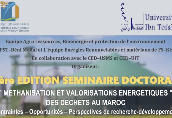 1ère édition séminaire doctoral – Méthanisation et valorisations énergétiques des déchets au Maroc