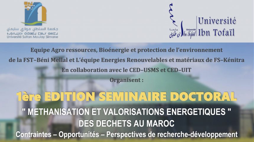 1ère édition séminaire doctoral – Méthanisation et valorisations énergétiques des déchets au Maroc