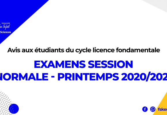 Avis aux étudiants du cycle licence fondamentale : Examens session Normale – Printemps 2020/2021