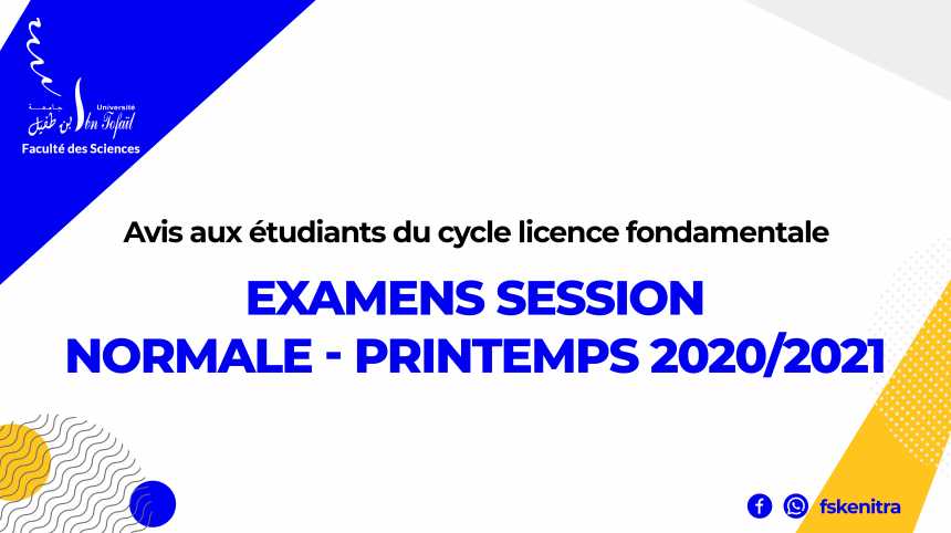 Avis aux étudiants du cycle licence fondamentale : Examens session Normale – Printemps 2020/2021