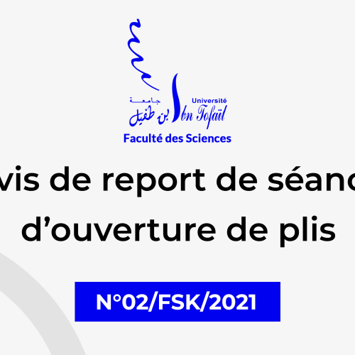 Avis de report de séance d’ouverture de plis N°02/FSK/2021