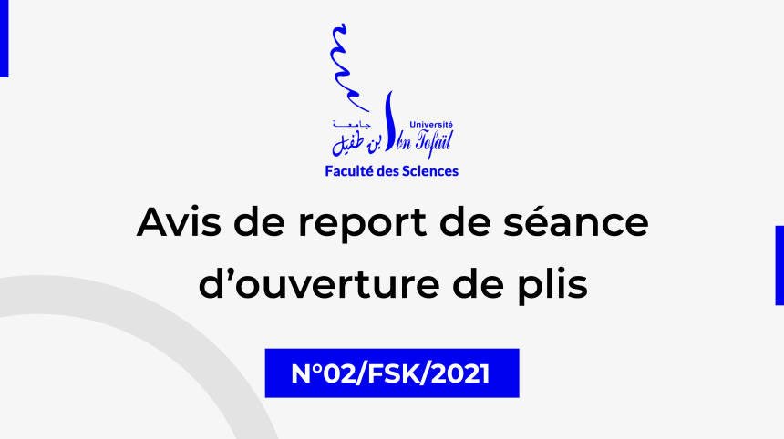 Avis de report de séance d’ouverture de plis N°02/FSK/2021