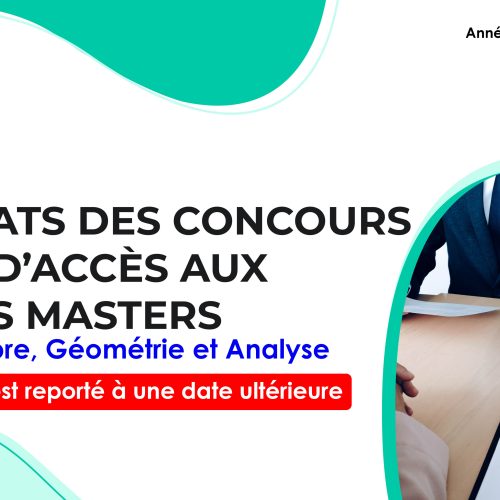 Liste des candidats sélectionnés pour passer l’Entretien oral du Master Algèbre, Géométrie et Analyse