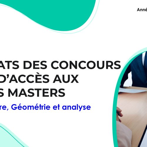 Liste des candidats sélectionnés pour passer l’Entretien oral du Master Algèbre, Géométrie et analyse