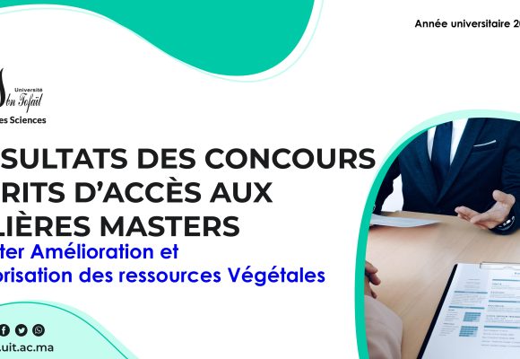 Liste des candidats sélectionnés pour passer l’Entretien oral du Master Amélioration et Valorisation des ressources Végétales