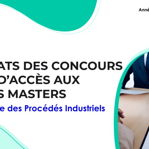 Liste des candidats sélectionnés pour passer l’Entretien oral du Master Génie des Procédés Industriels