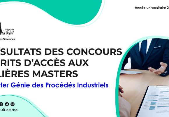 Liste des candidats sélectionnés pour passer l’Entretien oral du Master Génie des Procédés Industriels