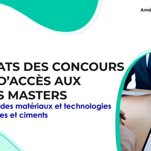 Liste des candidats sélectionnés pour passer l’Entretien oral du Master Génie des matériaux et technologies des céramiques et ciments