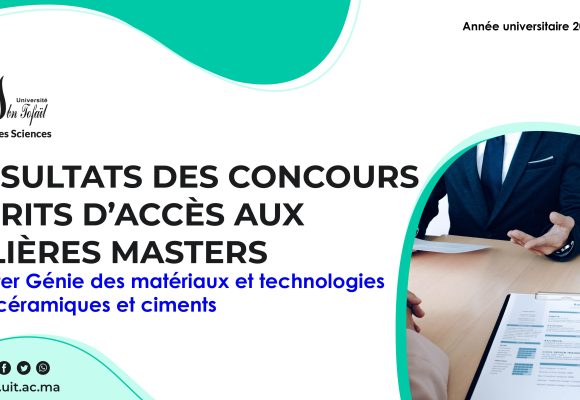 Liste des candidats sélectionnés pour passer l’Entretien oral du Master Génie des matériaux et technologies des céramiques et ciments