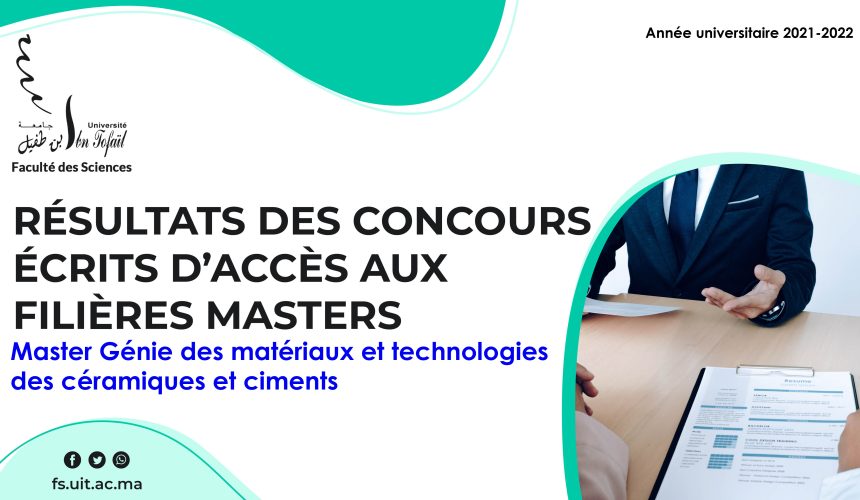 Liste des candidats sélectionnés pour passer l’Entretien oral du Master Génie des matériaux et technologies des céramiques et ciments