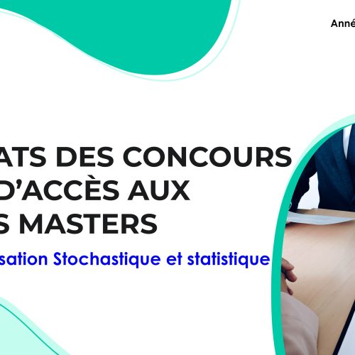 Liste des candidats sélectionnés pour passer l’Entretien oral du Master Modélisation Stochastique et statistique
