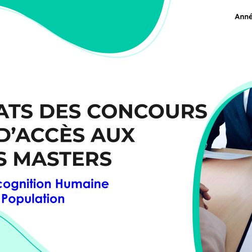 Liste des candidats sélectionnés pour passer l’Entretien oral du Master Neurocognition Humaine et Santé de Population