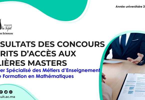 Liste des candidats sélectionnés pour passer l’Entretien oral du Master Spécialisé des Métiers d’Enseignement et de Formation en Mathématiques