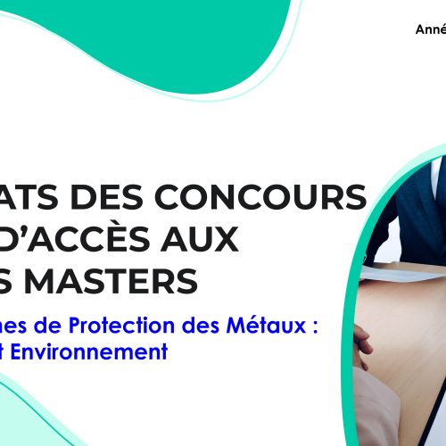 Liste des candidats sélectionnés pour passer l’Entretien oral du Master Systèmes de Protection des Métaux : Conception et Environnement