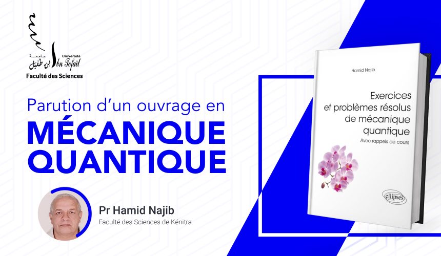 Parution d’un ouvrage en Mécanique Quantique du Professeur Hamid Najib