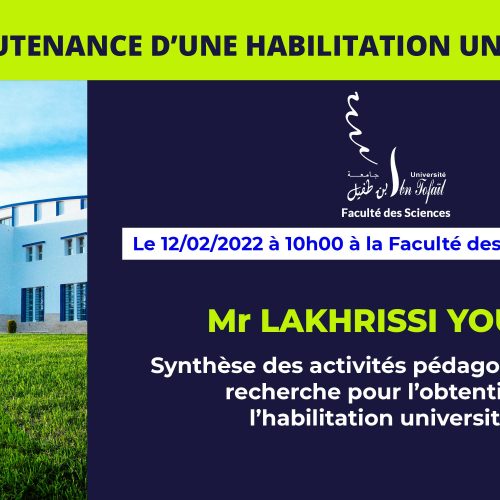 Avis de soutenance d’une habilitation universitaire (Mr LAKHRISSI YOUNES)