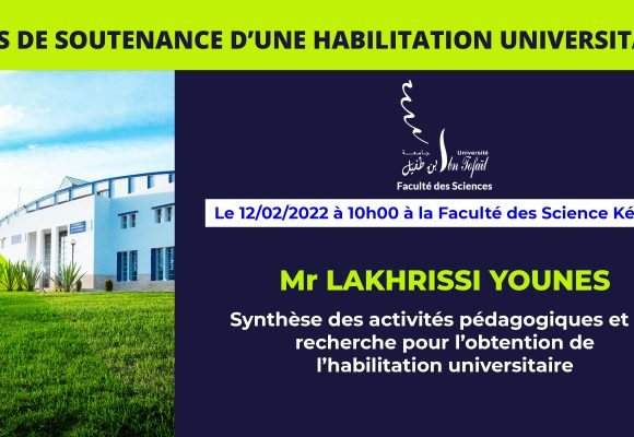Avis de soutenance d’une habilitation universitaire (Mr LAKHRISSI YOUNES)