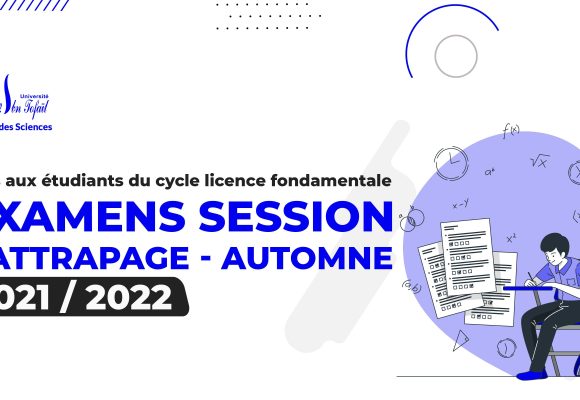 Avis aux étudiants du cycle licence fondamentale : Examens Session Rattrapage – Automne 2021/2022