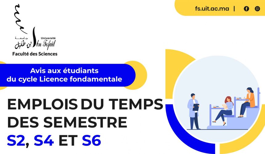 Avis aux étudiants du cycle Licence fondamentale : Emplois du temps des semestres S2, S4 et S6