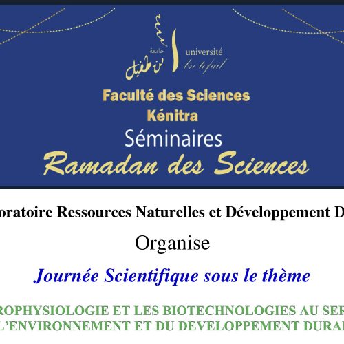 Journée Scientifique sous le thème:  l’Agrophysiologie et les Biotechnologies au Service de l’Environnement et du Développement Durable