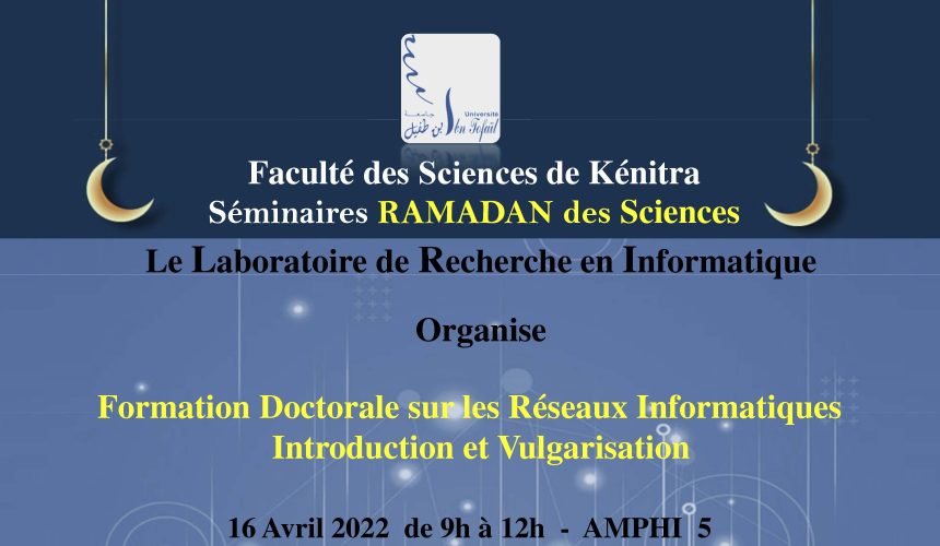 Le Laboratoire de Recherche en Informatique organise: Formation Doctorale sur les Réseaux Informatiques, Introduction et Vulgarisation
