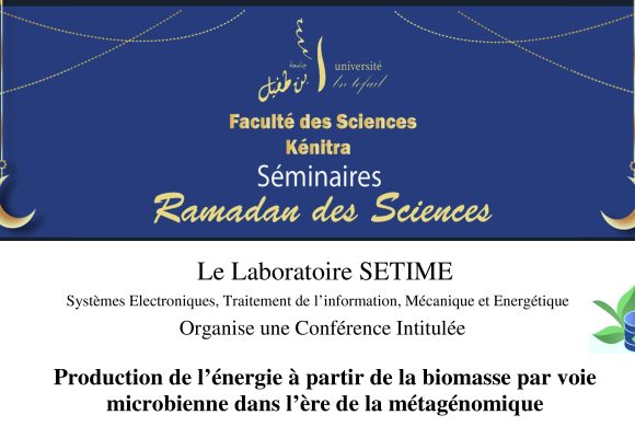 Conférence sur la Production de l’énergie à partir de la biomasse par voie microbienne dans l’ère de la métagénomique