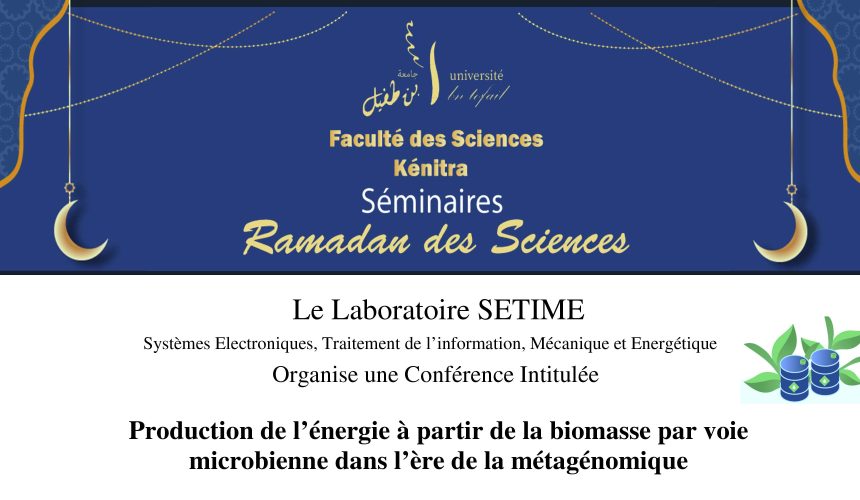 Conférence sur la Production de l’énergie à partir de la biomasse par voie microbienne dans l’ère de la métagénomique