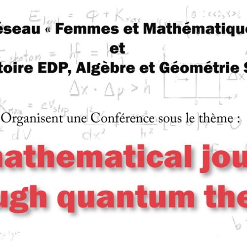 Conférence sous le thème : A mathematical journey through quantum theory