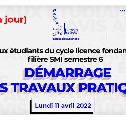 Avis aux étudiants du cycle licence fondamentale filière SMI semestre 6 – Démarrage des travaux pratiques (Mise à jour)