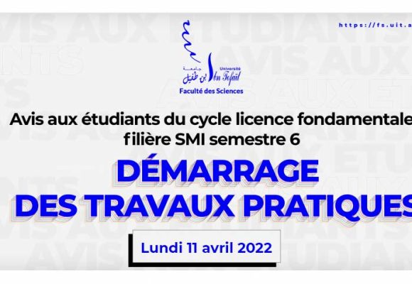 Avis aux étudiants du cycle licence fondamentale filière SMI semestre 6 – Démarrage des travaux pratiques