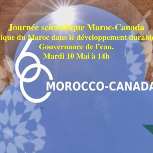 Journée scientifique Maroc-Canada : Rôle stratégique du Maroc dans le développement durable en Afrique Gouvernance de l’eau