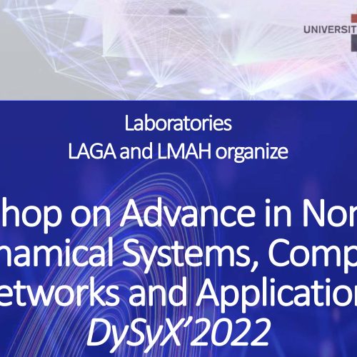 Les Laboratoires LAGA et LMAH organisent le workshop DySyX’2022: Advance in Nonlinear Dynamical Systems, Complex Networks and Applications